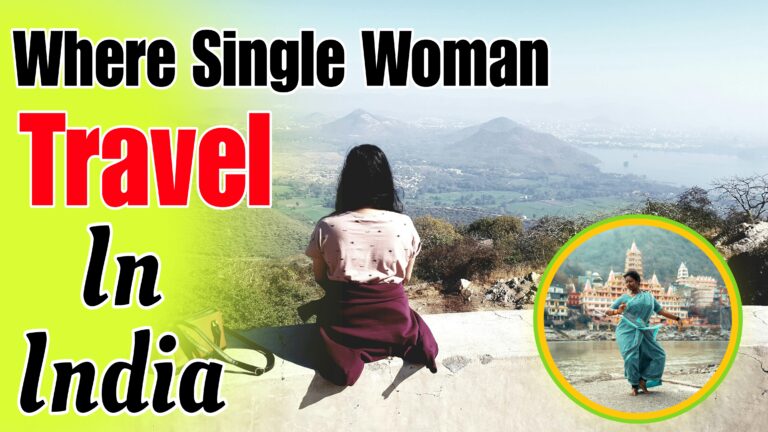 where should a single woman travel alone in india ?